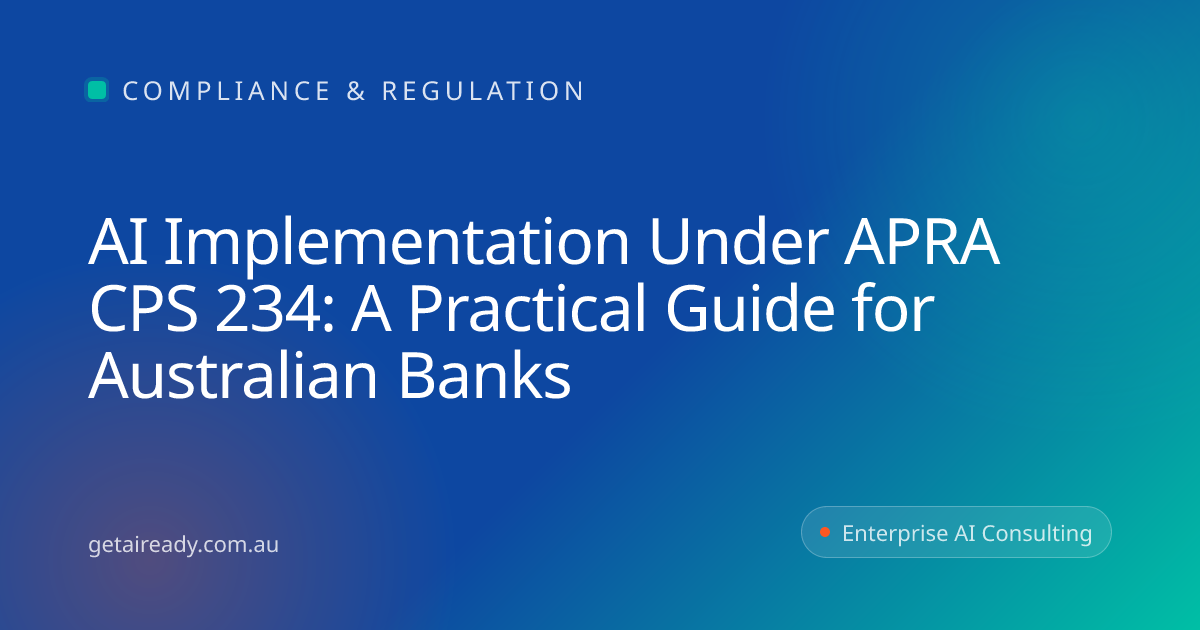 AI Implementation Under APRA CPS 234: A Pra… | Get AI Ready