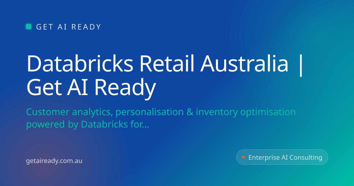 Databricks Retail AU | Customer Analytics & AI